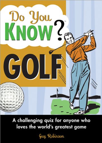 Beispielbild fr Do You Know Golf?: A challenging quiz for anyone who loves the world's greatest game zum Verkauf von BooksRun