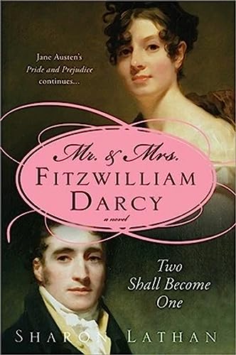 9781402215230: Mr. & Mrs. Fitzwilliam Darcy: Two Shall Become One : Pride and Prejudice Continues