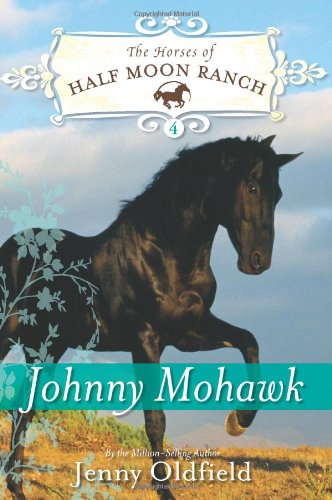 Imagen de archivo de Johnny Mohawk (Horses of Half Moon Ranch) a la venta por Gulf Coast Books
