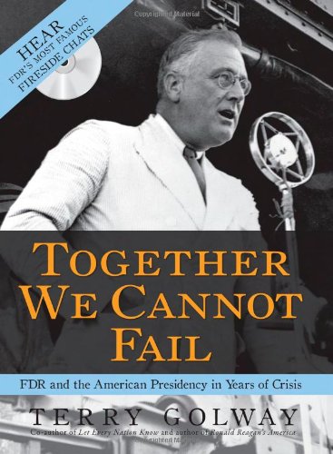 Stock image for Together We Cannot Fail : How FDR Led the Nation from Darkness to Victory Through Hope, Courage, and an Unwavering Trust in the American People for sale by Better World Books: West