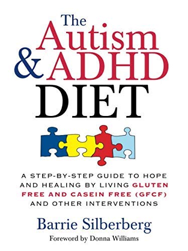 9781402218453: The Autism & ADHD Diet: A Step-by-Step Guide to Hope and Healing by Living Gluten Free and Casein Free (GFCF) and Other Interventions