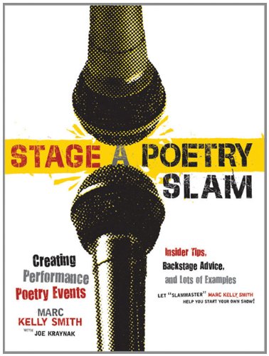 Beispielbild fr Stage a Poetry Slam: Creating Performance Poetry Events-Insider Tips, Backstage Advice, and Lots of Examples zum Verkauf von Ergodebooks