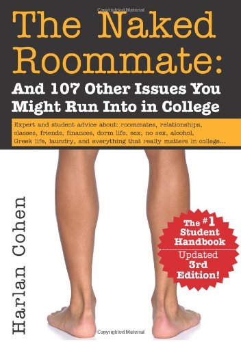 Stock image for The Naked Roommate : And 107 Other Issues You Might Run into in College for sale by Better World Books