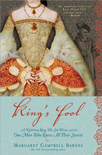 Stock image for King's Fool : A Notorious King, His Six Wives, and the One Man Who Knew All Their Secrets for sale by Better World Books