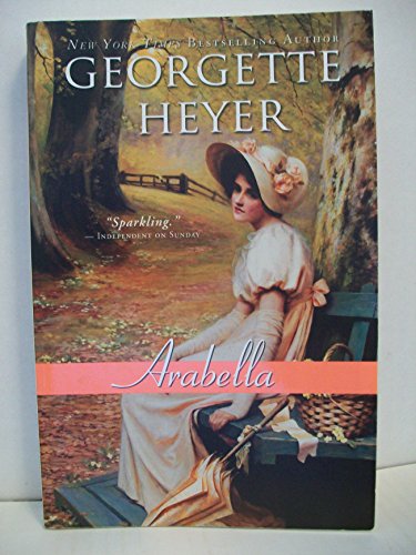 Beispielbild fr Arabella: A classic, sparkling love story from the Queen of Regency Romance (Regency Romances, 9) zum Verkauf von Ergodebooks