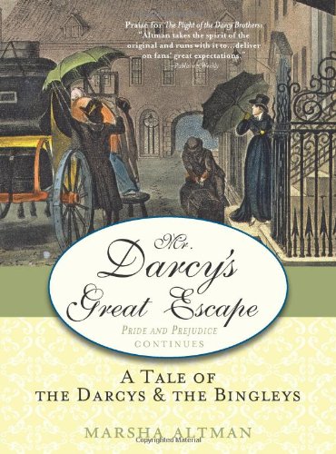 Beispielbild fr Mr. Darcy's Great Escape: A tale of the Darcys & the Bingleys zum Verkauf von Wonder Book