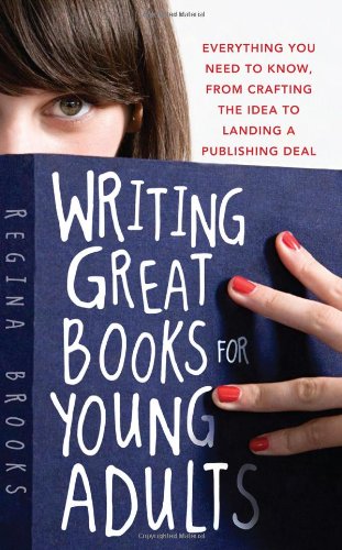 Beispielbild fr Writing Great Books for Young Adults: Everything You Need to Know, from Crafting the Idea to Landing a Publishing Deal zum Verkauf von Wonder Book