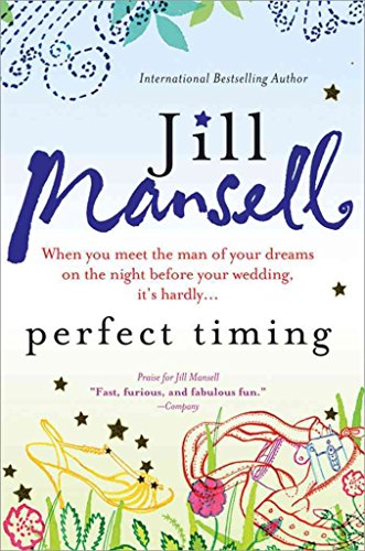 9781402226748: Perfect Timing: When you meet the man of your dreams on the night before your wedding, it's hardly...