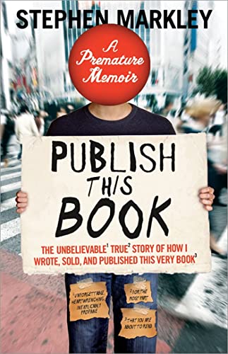 Stock image for Publish This Book: The Unbelievable True Story of How I Wrote, Sold and Published This Very Book for sale by ZBK Books
