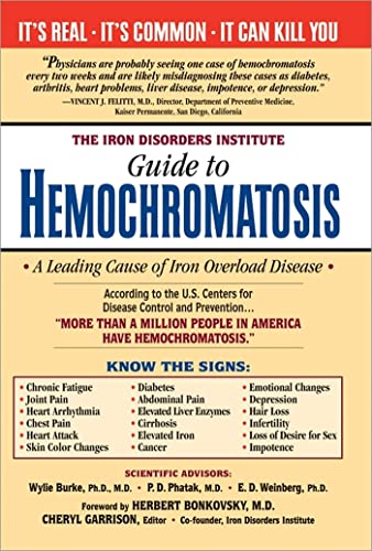 The Iron Disorders Institute Guide to Hemochromatosis: Symptoms, Relief, and Support for Hemochromatosis Sufferers (9781402229435) by Garrison, Cheryl