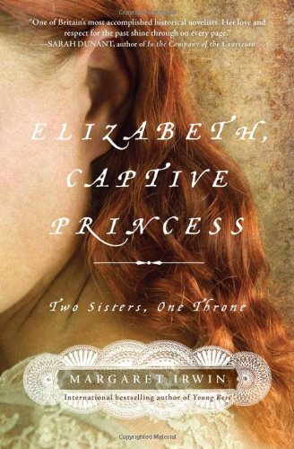 9781402229978: Elizabeth, Captive Princess: Two Sisters, One Throne