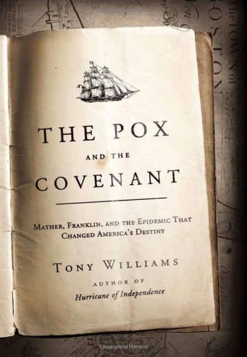 Stock image for The Pox and the Covenant: Mather, Franklin, and the Epidemic That Changed Americas Destiny for sale by Goodwill of Colorado