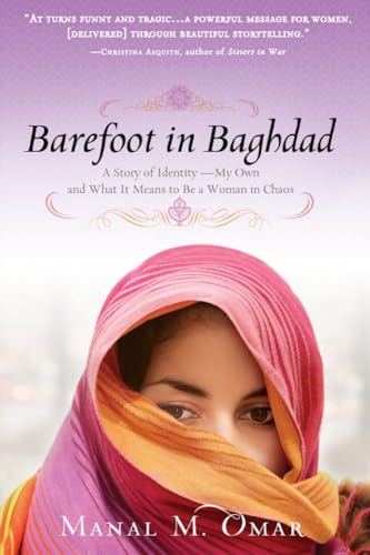 Stock image for Barefoot in Baghdad: A Story of Identity-My Own and What It Means to Be a Woman in Chaos [Paperback] Omar, Manal for sale by Mycroft's Books