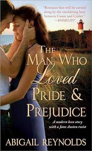 Beispielbild fr The Man Who Loved Pride and Prejudice: A modern love story with a Jane Austen twist zum Verkauf von Books-FYI, Inc.