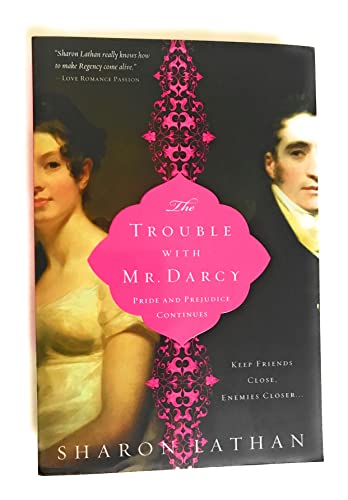 The Trouble with Mr. Darcy (The Darcy Saga) (9781402237546) by Lathan, Sharon