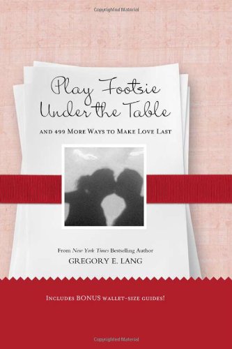 9781402237621: Play Footsie Under the Table: And 499 More Ways to Make Love Last