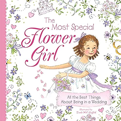 Beispielbild fr The Most Special Flower Girl: All the Best Things About Being in a Wedding (A Sweet Gift for the Littlest Member of Your Spring or Summer Wedding Party) zum Verkauf von Your Online Bookstore