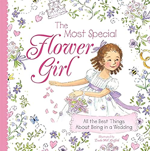 9781402238178: The Most Special Flower Girl: All the Best Things About Being in a Wedding (A Sweet Gift for the Littlest Member of Your Spring or Summer Wedding Party)