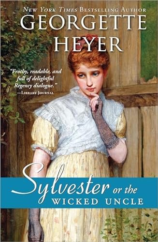 Sylvester: or The Wicked Uncle (Regency Romances, 17) (9781402238802) by Heyer, Georgette