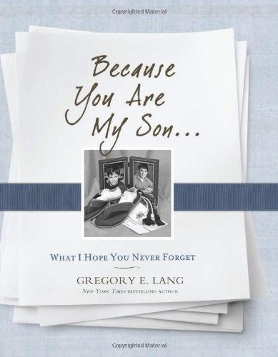 Stock image for Because You Are My Son. : What I Hope You Never Forget for sale by Better World Books: West