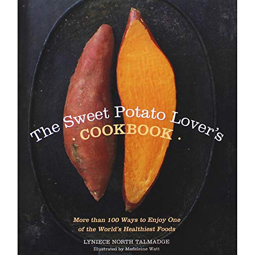 Beispielbild fr The Sweet Potato Lover's Cookbook : More Than 100 Ways to Enjoy One of the World's Healthiest Foods zum Verkauf von Better World Books