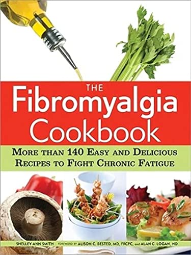 Imagen de archivo de The Fibromyalgia Cookbook: More than 140 Easy and Delicious Recipes to Fight Chronic Fatigue a la venta por SecondSale