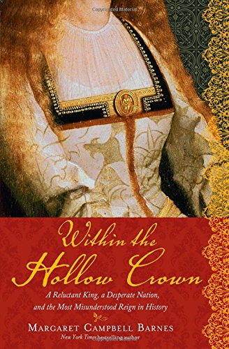 Beispielbild fr Within the Hollow Crown : A Valiant King's Struggle to Save His Country, His Dynasty, and His Love zum Verkauf von Better World Books