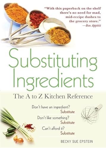 Beispielbild fr Substituting Ingredients, 4E: The A to Z Kitchen Reference zum Verkauf von SecondSale