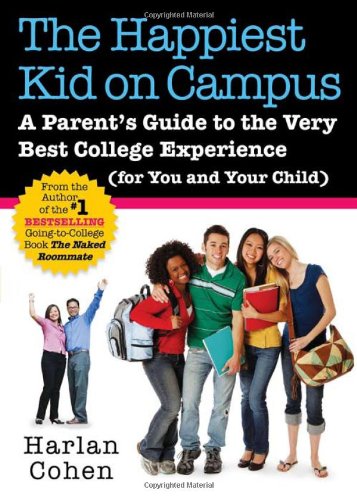 Imagen de archivo de The Happiest Kid on Campus: A Parent's Guide to the Very Best College Experience (for You and Your Child) a la venta por Gulf Coast Books