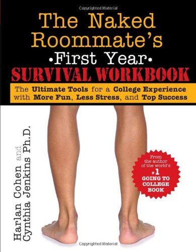 Beispielbild fr The Naked Roommate's First Year Survival Workbook: The Ultimate Tools for a College Experience with More Fun, Less Stress and Top Success zum Verkauf von SecondSale