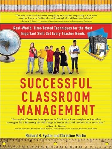 Imagen de archivo de Successful Classroom Management : Real-World, Time-Tested Techniques for the Most Important Skill Set Every Teacher Needs a la venta por Better World Books