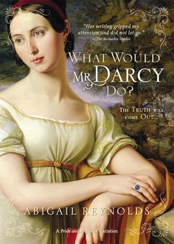 9781402240935: What Would Mr. Darcy Do? (A Pride and Prejudice Variation)