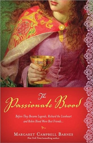 Beispielbild fr The Passionate Brood: A Novel of Richard the Lionheart and the Man Who Became Robin Hood zum Verkauf von SecondSale