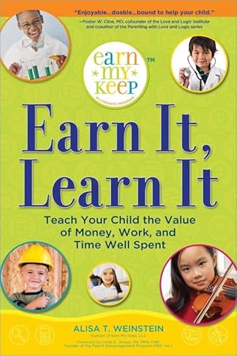 Beispielbild fr Earn It, Learn It : Teach Your Child the Value of Money, Work, and Time Well Spent zum Verkauf von Better World Books