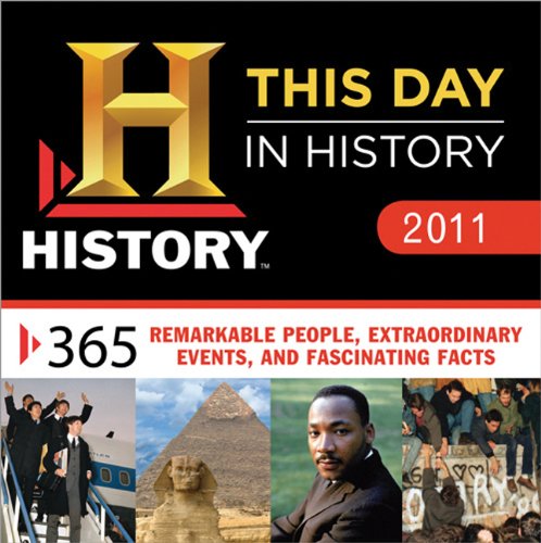 9781402242496: History: This Day in History 2011 Calendar: 365 Remarkable People, Extraordinary Events, and Fascinating Facts