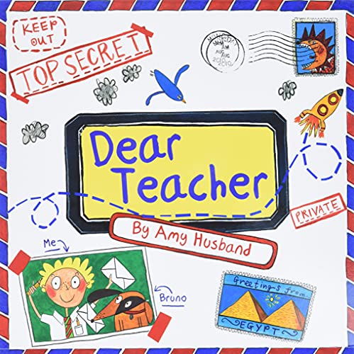 Dear Teacher: A Funny Back To School Book For Kids About First Day Jitters - Husband, Amy