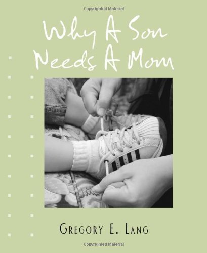 Why a Son Needs a Mom (Miniature Edition) - Lang, Gregory