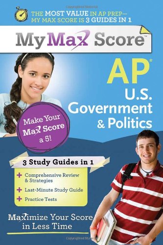 My Max Score AP U.S. Government & Politics: Maximize Your Score in Less Time (9781402243141) by Franz, Del