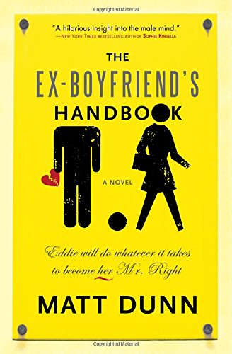 Beispielbild fr The Ex-Boyfriend's Handbook: Eddie will do whatever it takes to become her Mr. Right zum Verkauf von Wonder Book