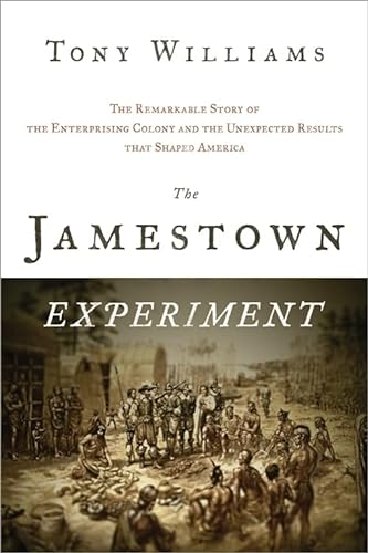 Beispielbild fr The Jamestown Experiment : The Remarkable Story of the Enterprising Colony and the Unexpected Results That Shaped America zum Verkauf von Better World Books