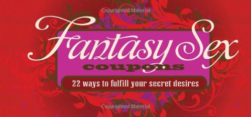 Fantasy Sex Coupons: 22 Exhilarating Scenarios to Fulfill Your Deepest Desires (9781402244551) by Sourcebooks