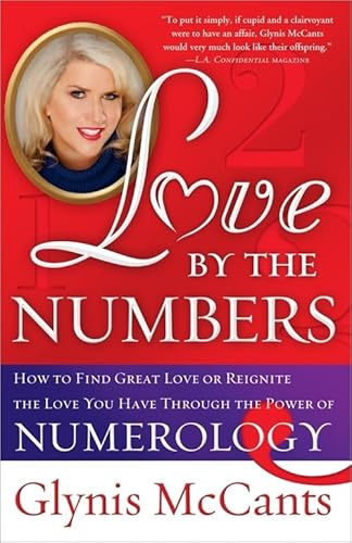 9781402244629: Love by the Numbers: How to Find Great Love or Reignite the Love You Have Through the Power of Numerology