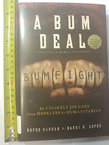 Beispielbild fr A Bum Deal: An Unlikely Journey from Hopeless to Humanitarian zum Verkauf von HPB-Ruby