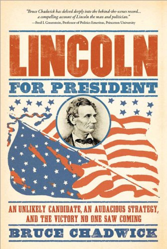 Stock image for Lincoln for President : An Unlikely Candidate, an Audacious Strategy, and the Victory No One Saw Coming for sale by Better World Books