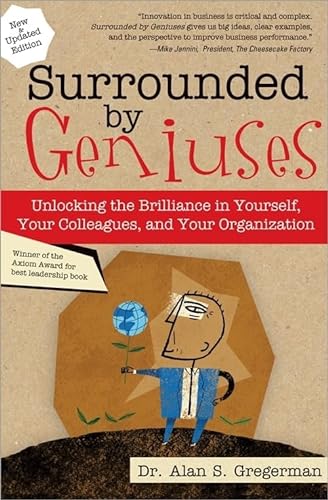 Stock image for Surrounded by Geniuses: Unlocking the Brilliance in Yourself, Your Colleagues and Your Organization for sale by Wonder Book