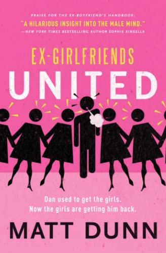 Stock image for Ex-Girlfriends United: Dan used to get the girls. Now the girls are getting him back. for sale by ThriftBooks-Atlanta