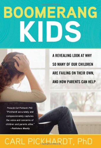 Beispielbild fr Boomerang Kids: A Revealing Look at Why So Many of Our Children Are Failing on Their Own, and How Parents Can Help zum Verkauf von SecondSale