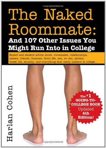 9781402253461: The Naked Roommate: And 107 Other Issues You Might Run into in College
