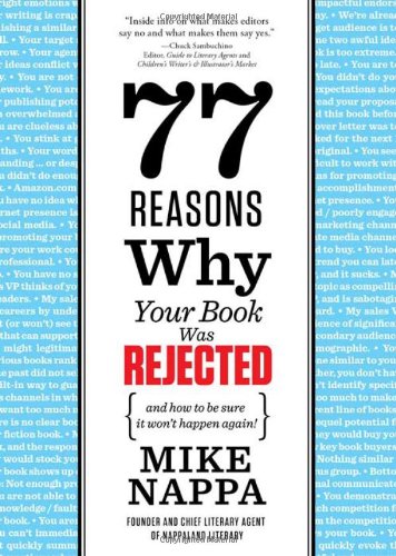Beispielbild fr 77 Reasons Why Your Book Was Rejected : And How to Be Sure It Won't Happen Again! zum Verkauf von Better World Books
