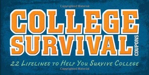 Beispielbild fr College Survival Coupons: 22 Lifelines to Help You Survive College zum Verkauf von Wonder Book